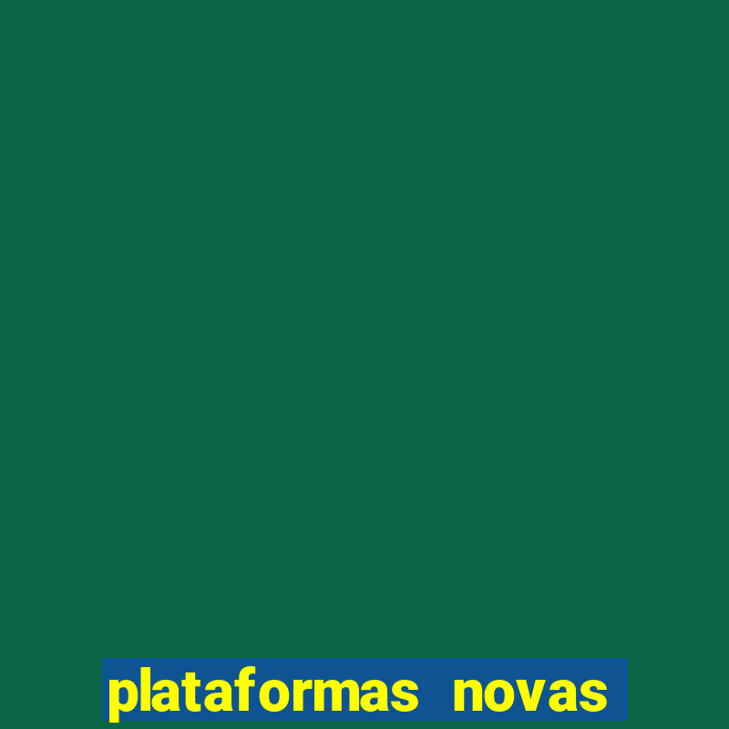 plataformas novas do jogo do tigrinho